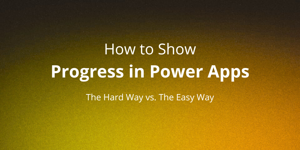 How to Show Progress in Power Apps (The Easy Way)